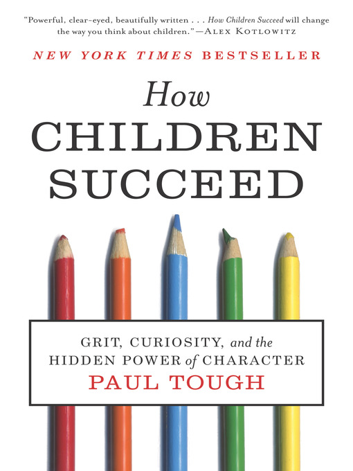 Title details for How Children Succeed by Paul Tough - Available
